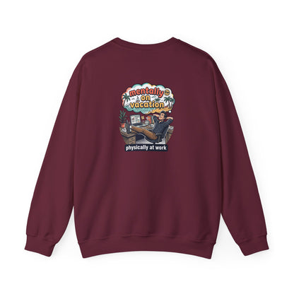 Crewneck Sweatshirt — "Mentally on Vacation, Physically at Work" Coffee Vibe