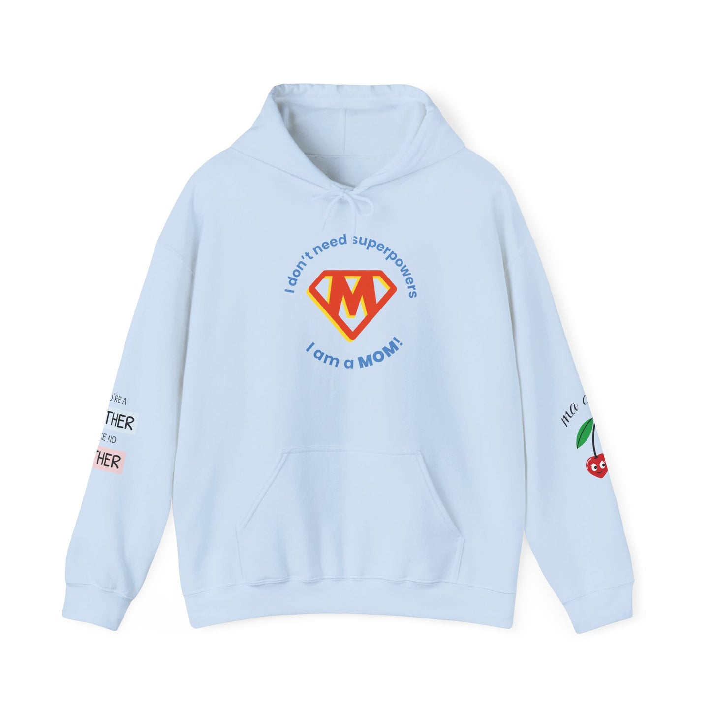 Mom Superhero Hoodie — “I don’t need superpowers, I am a MOM” Cat Heart Design