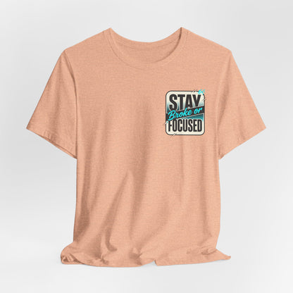 Stay Focused / Built Not Given Fitness T‑Shirt — “Stay Broke or Focused” Motivational Gym Tee