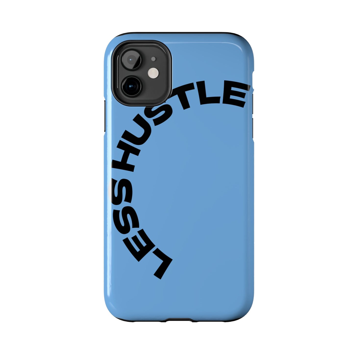 Tough Phone Case — "Less Hustle" Bold Arched Text Protective Cover