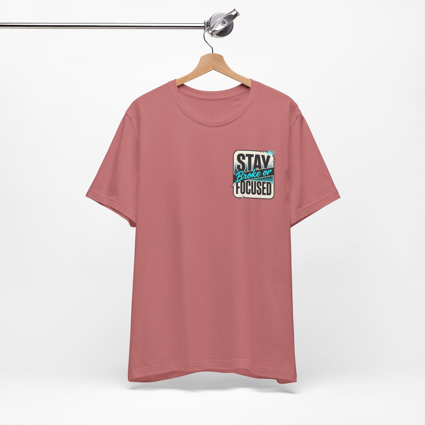 Stay Focused / Built Not Given Fitness T‑Shirt — “Stay Broke or Focused” Motivational Gym Tee