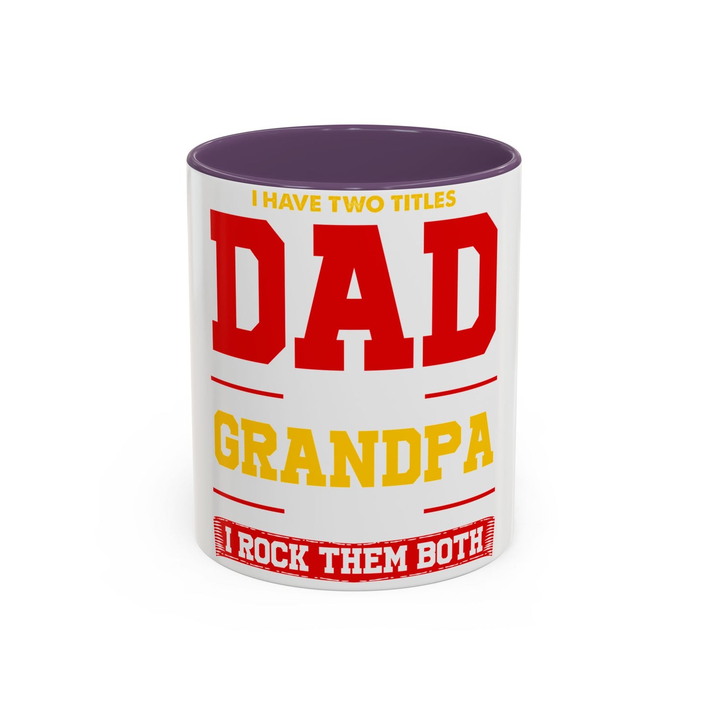 Dad Grandpa Coffee Mug — “I Have Two Titles: Dad Grandpa, I Rock Them Both” Accent Ceramic Gift