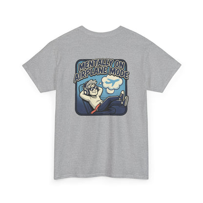 Mentally on Airplane Mode T-Shirt