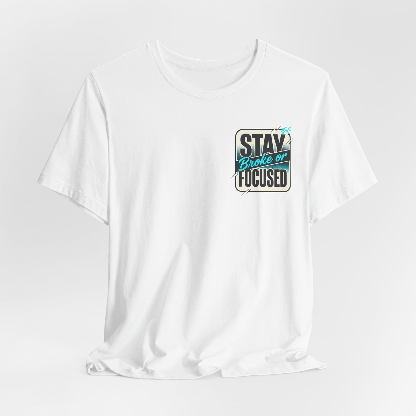 Stay Focused / Built Not Given Fitness T‑Shirt — “Stay Broke or Focused” Motivational Gym Tee