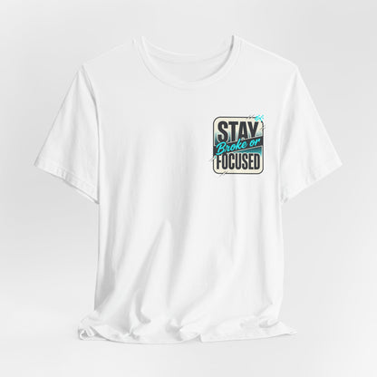 Stay Focused / Built Not Given Fitness T‑Shirt — “Stay Broke or Focused” Motivational Gym Tee