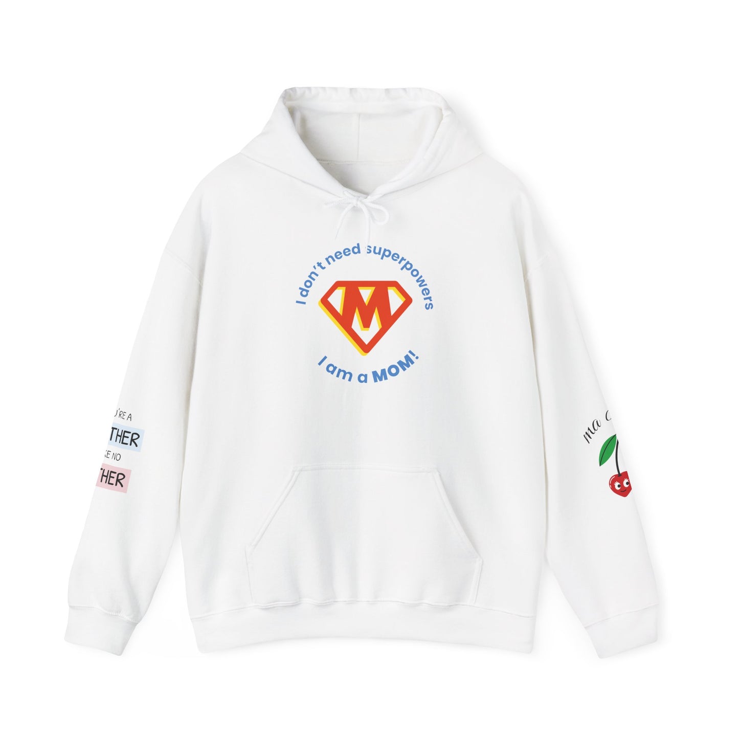 Mom Superhero Hoodie — “I don’t need superpowers, I am a MOM” Cat Heart Design
