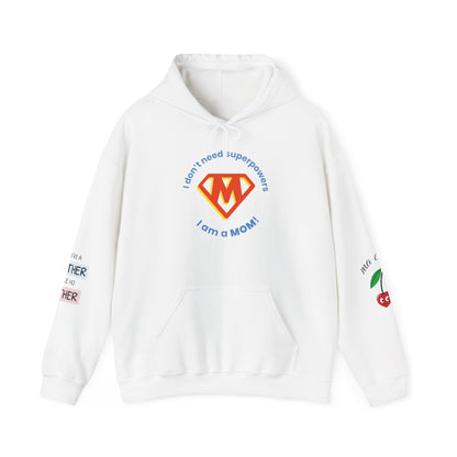 Mom Superhero Hoodie — “I don’t need superpowers, I am a MOM” Cat Heart Design