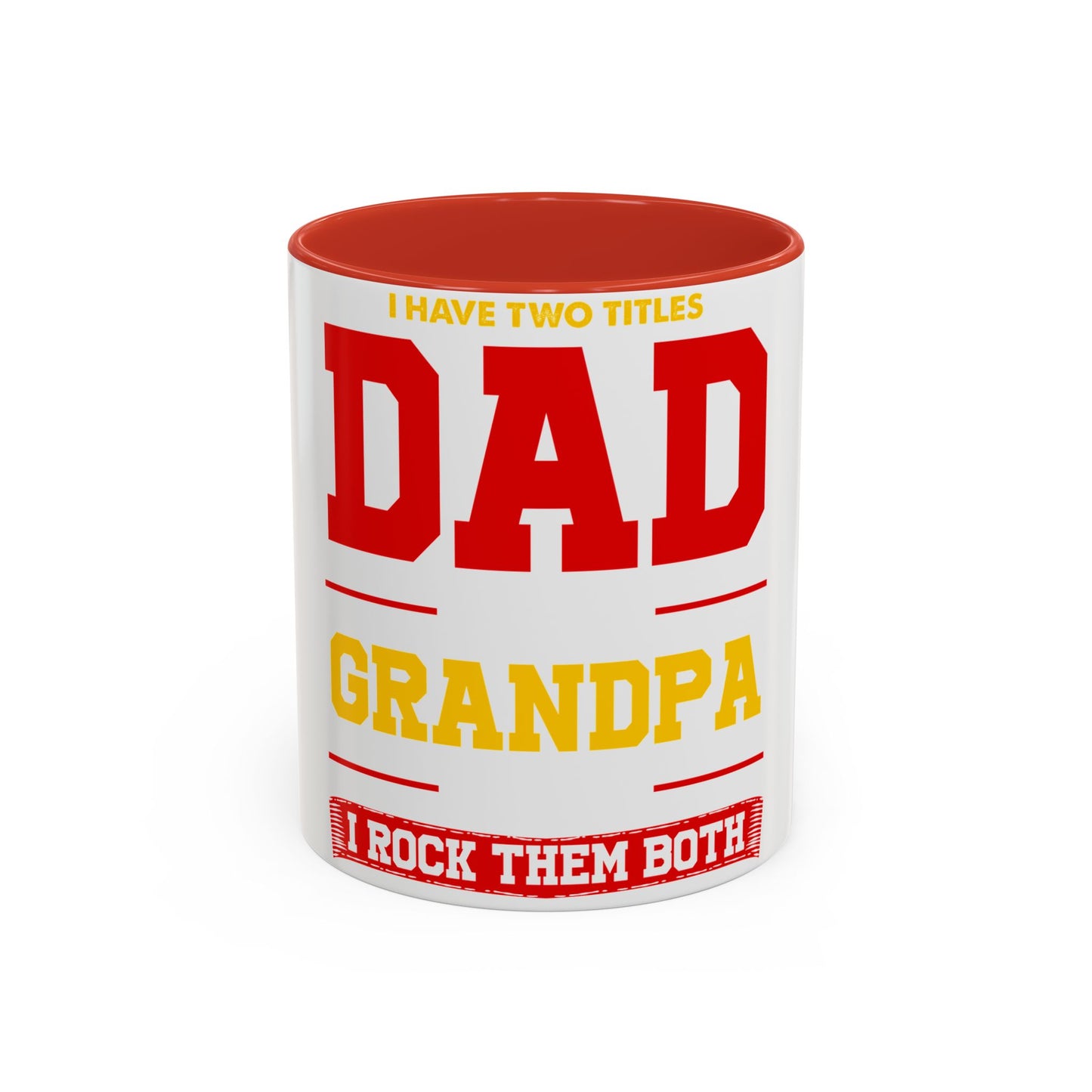Dad Grandpa Coffee Mug — “I Have Two Titles: Dad Grandpa, I Rock Them Both” Accent Ceramic Gift