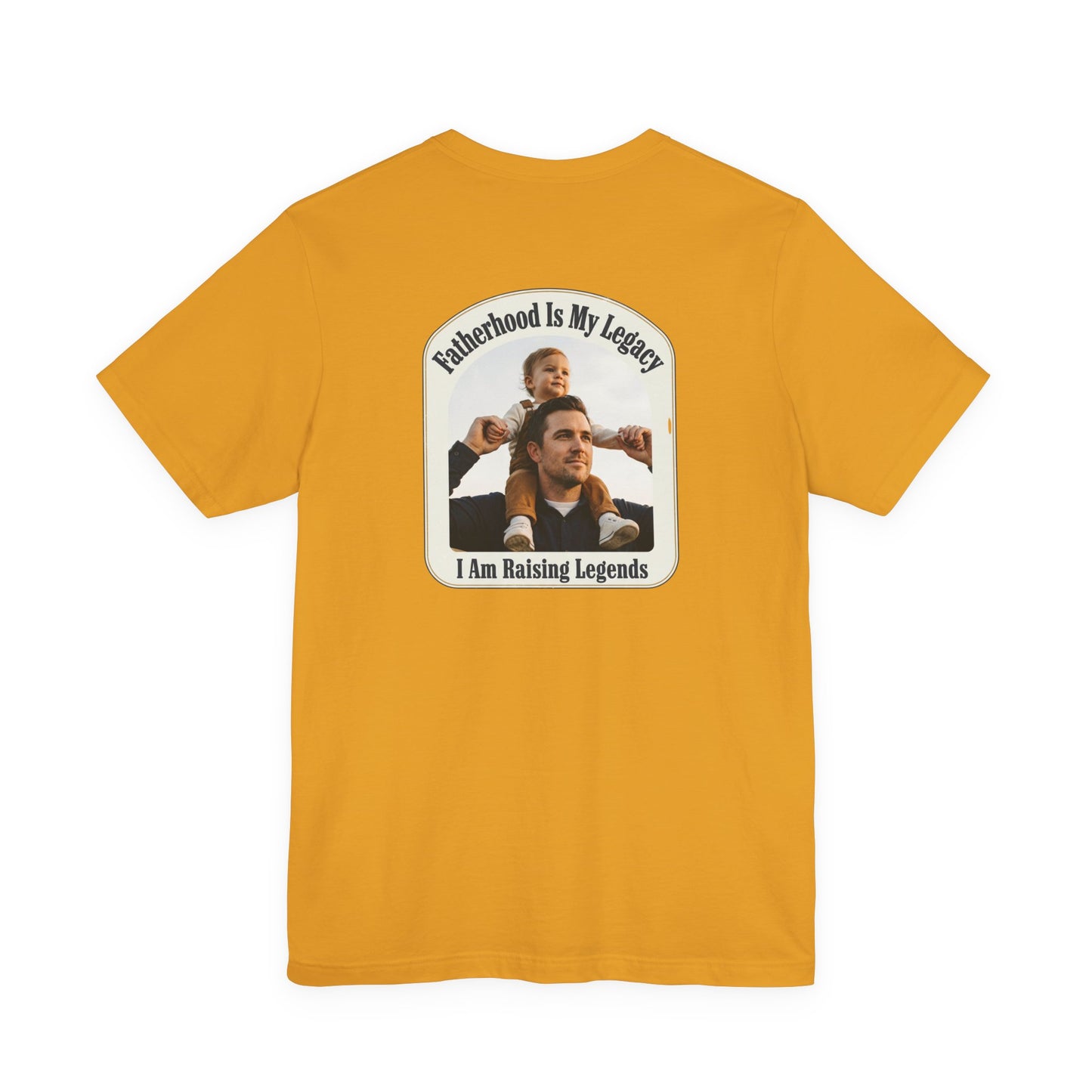 Fatherhood Is My Legacy T-Shirt — I Am Raising Legends Dad Tee