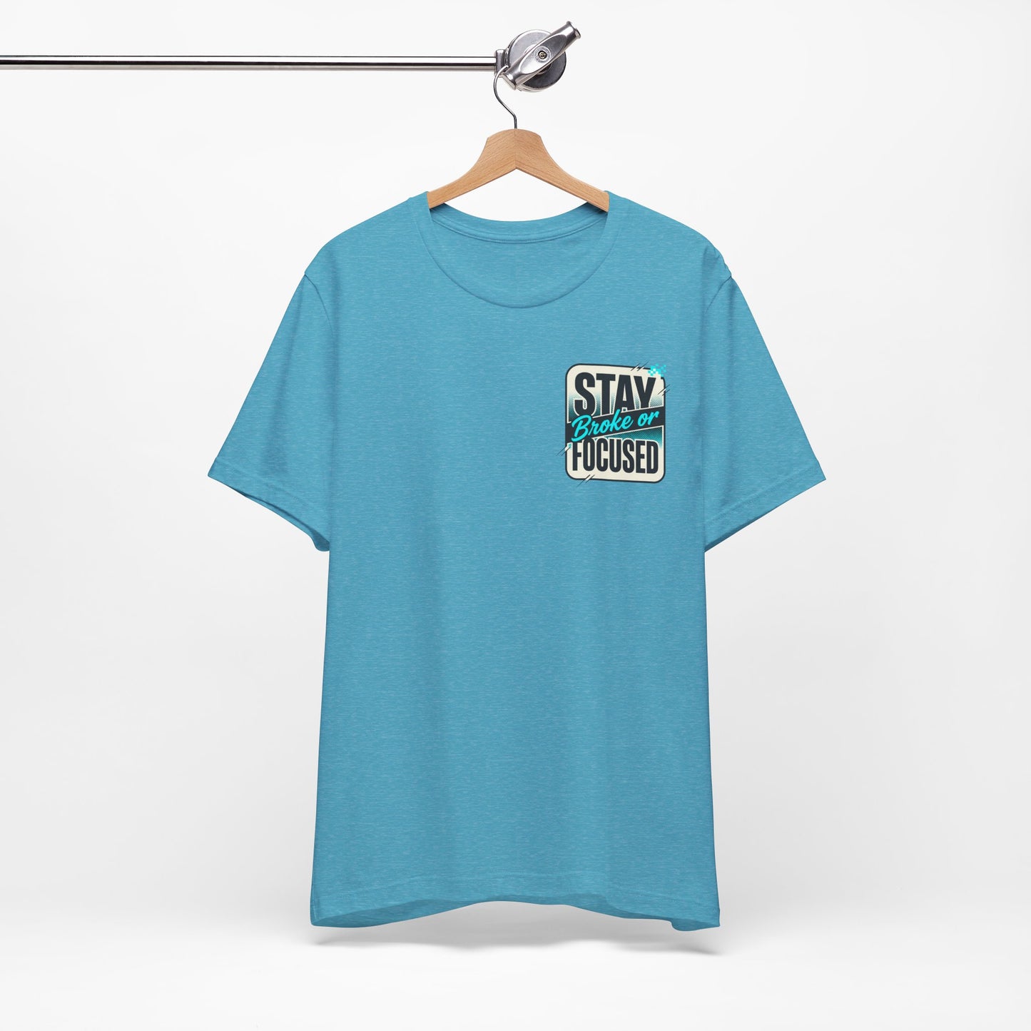 Stay Focused / Built Not Given Fitness T‑Shirt — “Stay Broke or Focused” Motivational Gym Tee