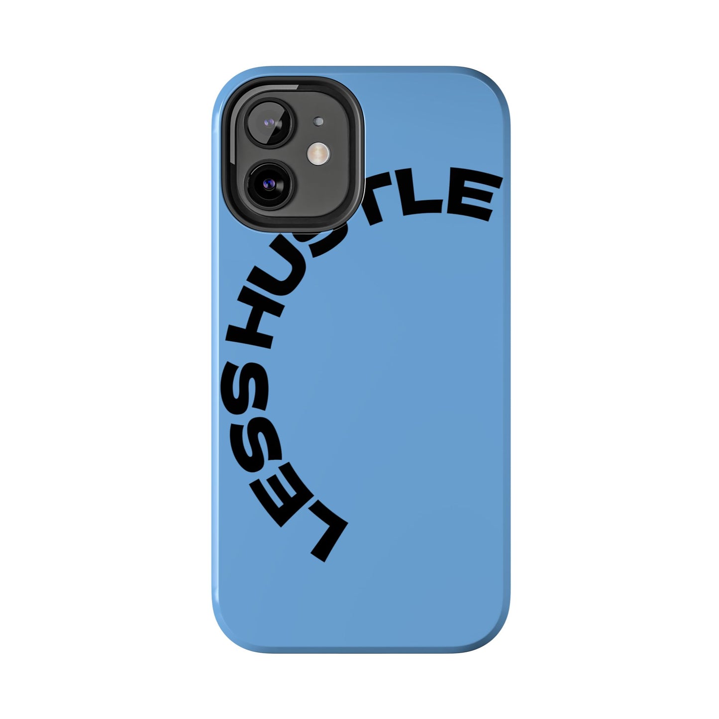 Tough Phone Case — "Less Hustle" Bold Arched Text Protective Cover