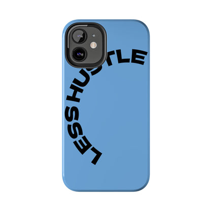 Tough Phone Case — "Less Hustle" Bold Arched Text Protective Cover