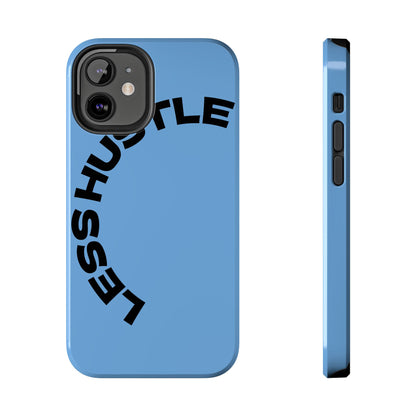 Tough Phone Case — "Less Hustle" Bold Arched Text Protective Cover