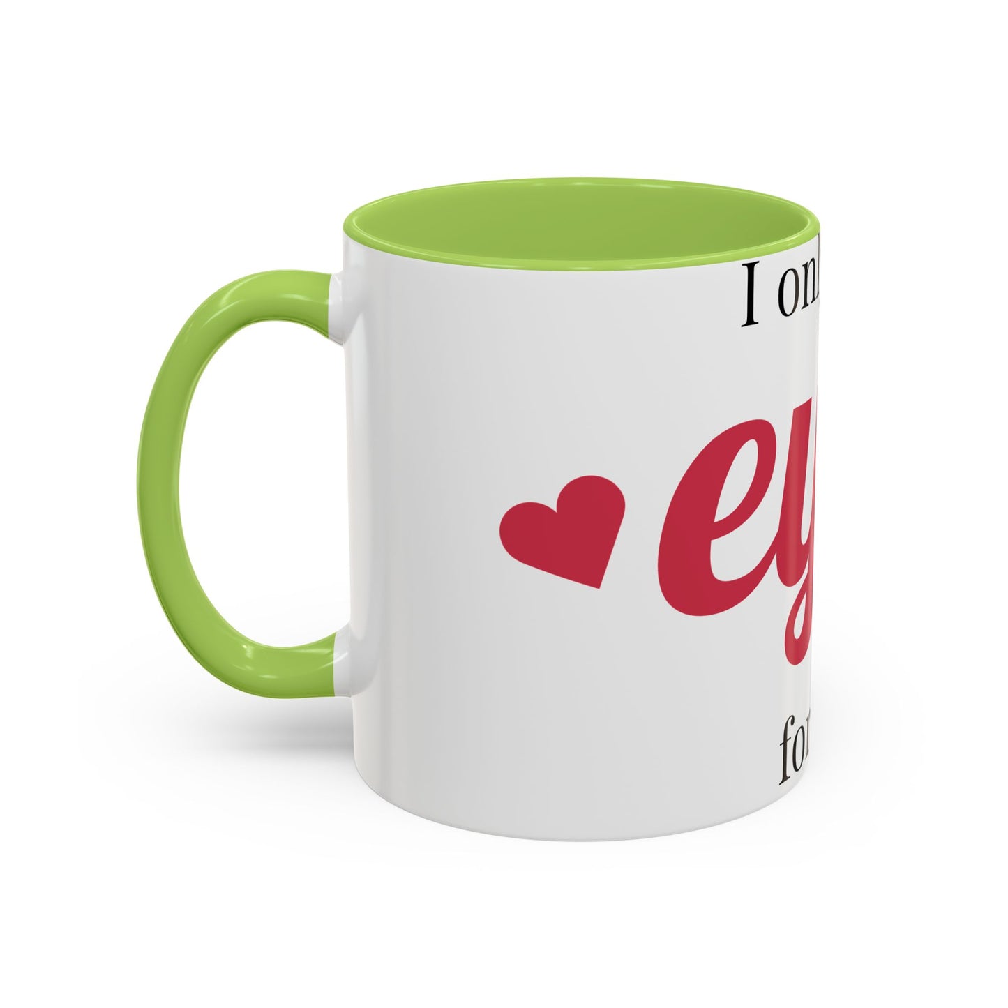Coffee Mug — "I Only Have Eyes for You" Romantic Accent Mug