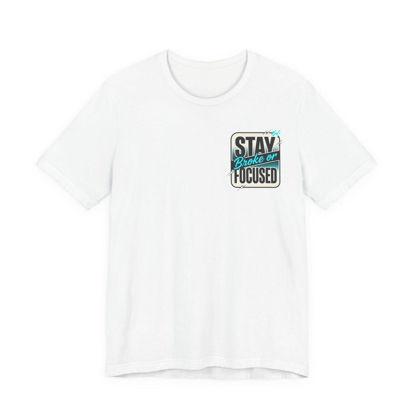 Stay Focused / Built Not Given Fitness T‑Shirt — “Stay Broke or Focused” Motivational Gym Tee