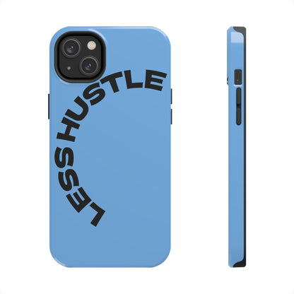 Tough Phone Case — "Less Hustle" Bold Arched Text Protective Cover