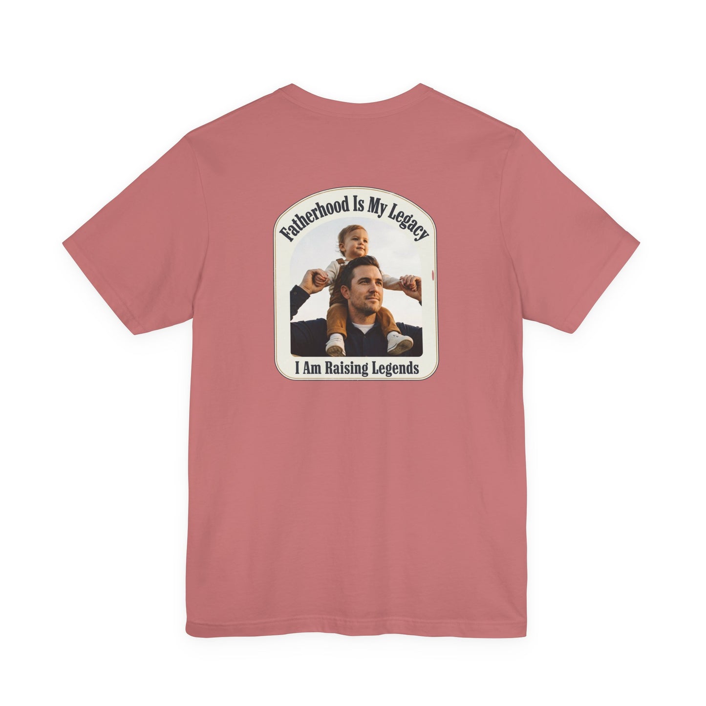 Fatherhood Is My Legacy T-Shirt — I Am Raising Legends Dad Tee