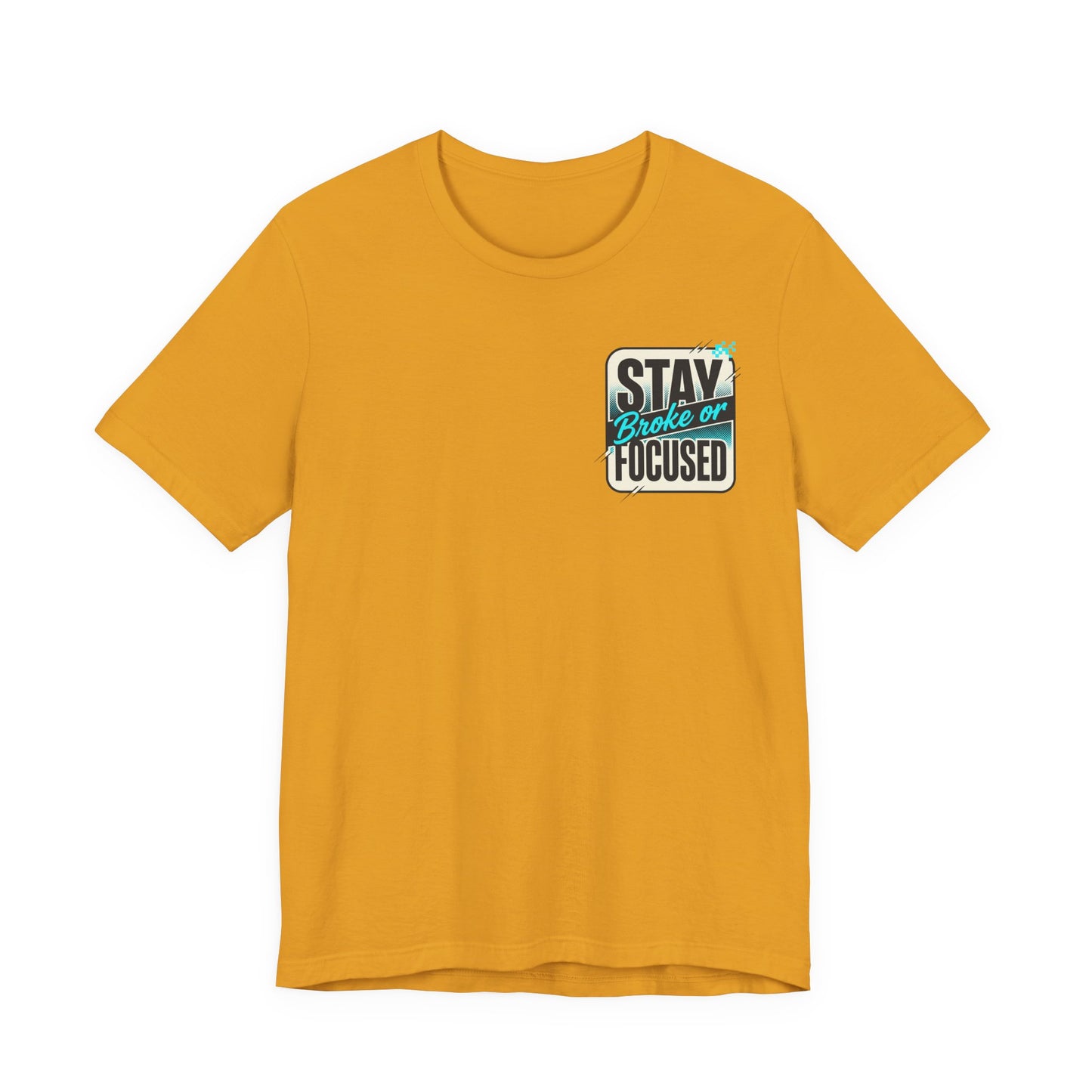Stay Focused / Built Not Given Fitness T‑Shirt — “Stay Broke or Focused” Motivational Gym Tee