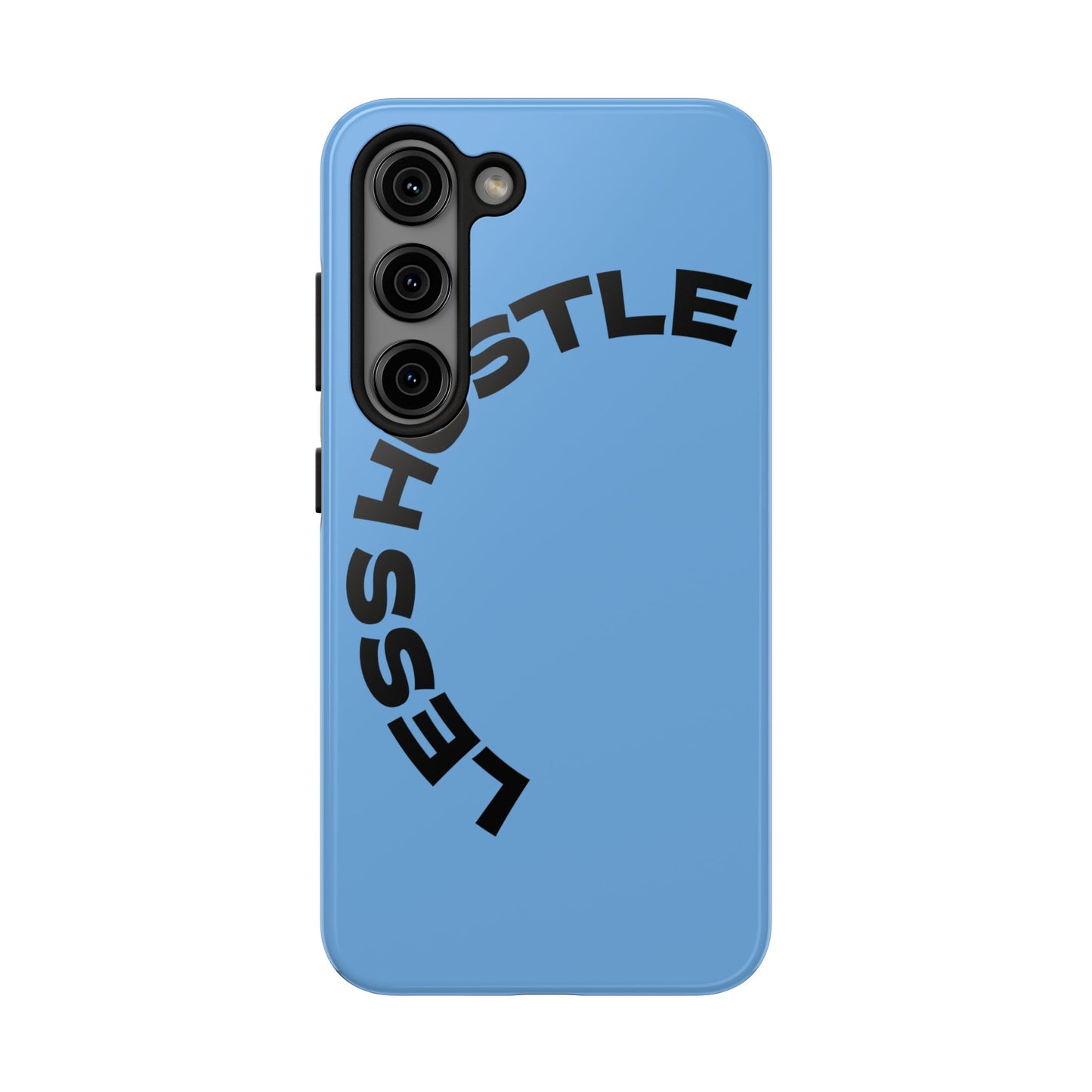 Tough Phone Case — "Less Hustle" Bold Arched Text Protective Cover