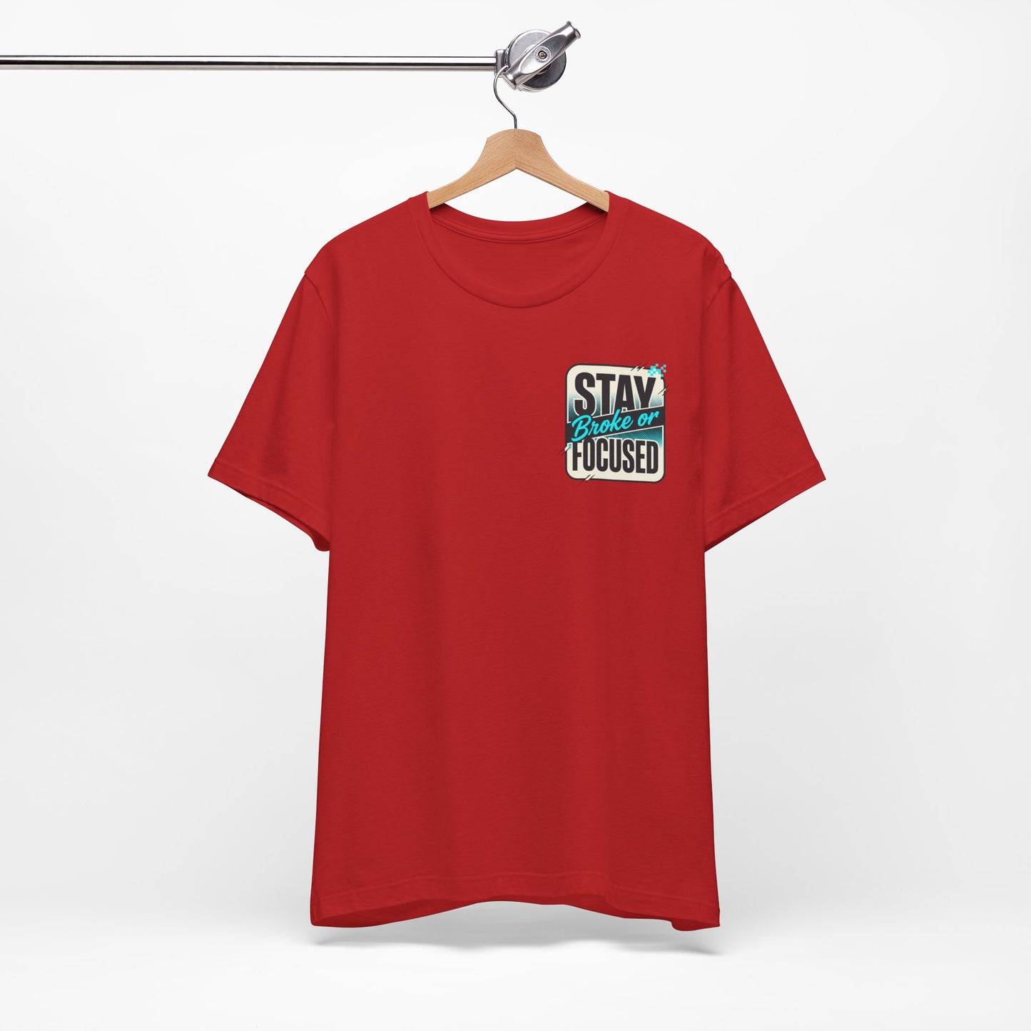 Stay Focused / Built Not Given Fitness T‑Shirt — “Stay Broke or Focused” Motivational Gym Tee