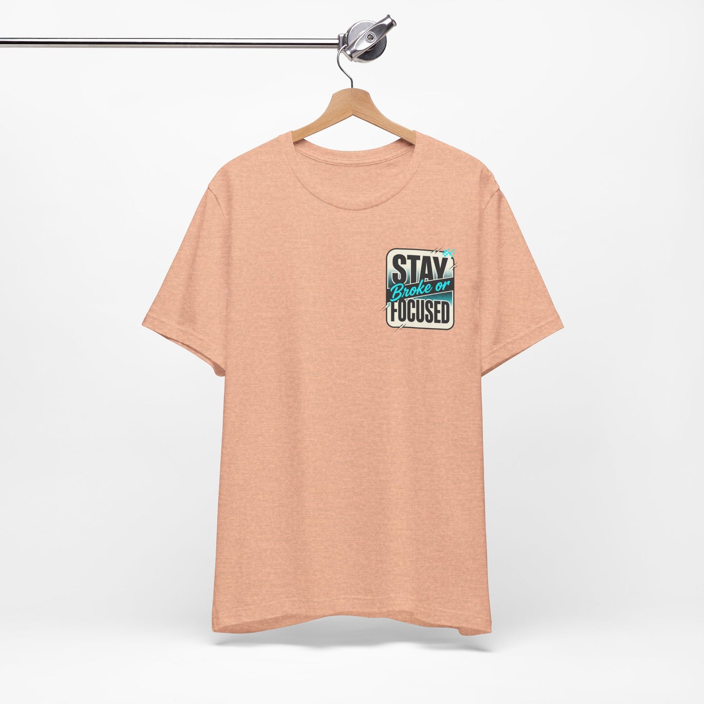 Stay Focused / Built Not Given Fitness T‑Shirt — “Stay Broke or Focused” Motivational Gym Tee