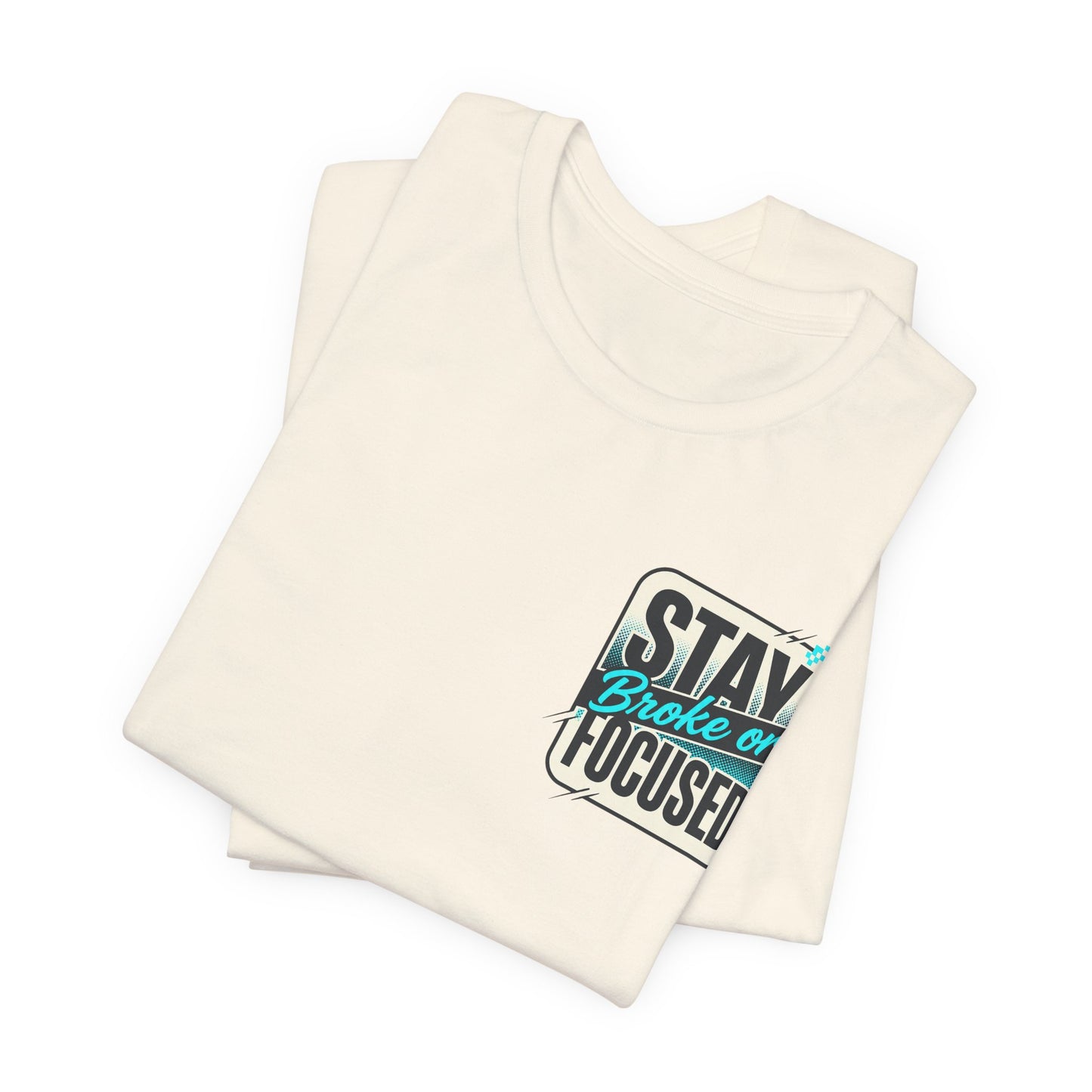 Stay Focused / Built Not Given Fitness T‑Shirt — “Stay Broke or Focused” Motivational Gym Tee
