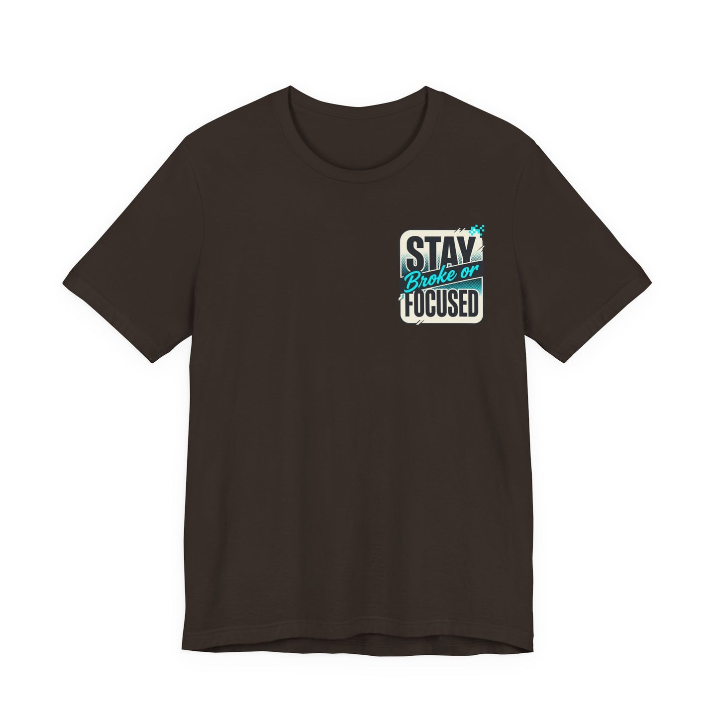 Stay Focused / Built Not Given Fitness T‑Shirt — “Stay Broke or Focused” Motivational Gym Tee