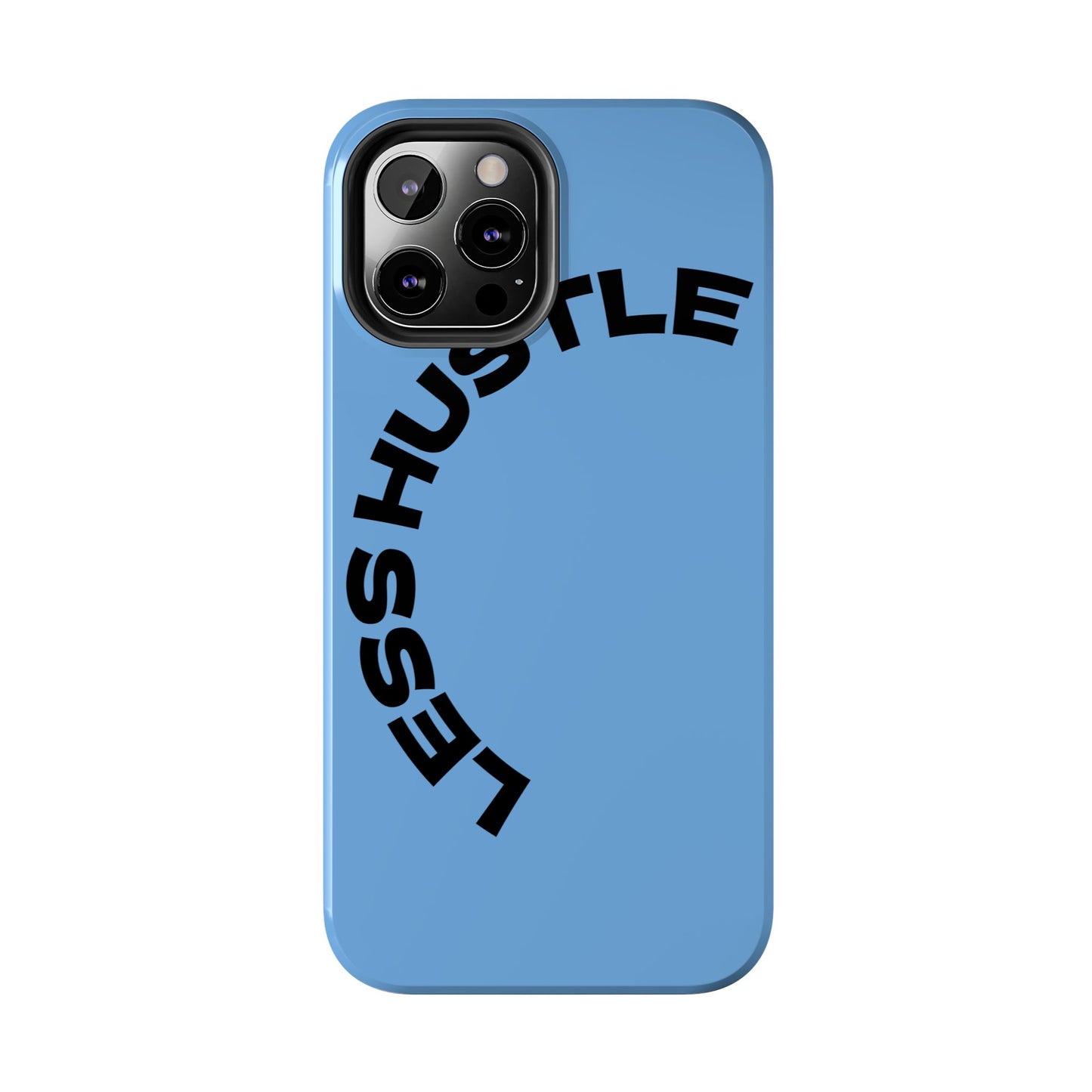 Tough Phone Case — "Less Hustle" Bold Arched Text Protective Cover