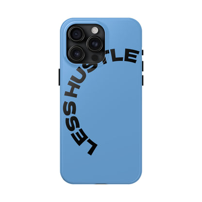 Tough Phone Case — "Less Hustle" Bold Arched Text Protective Cover