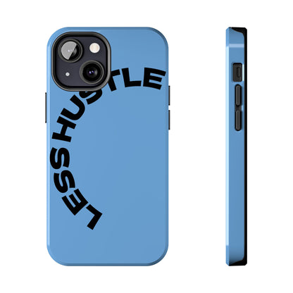 Tough Phone Case — "Less Hustle" Bold Arched Text Protective Cover
