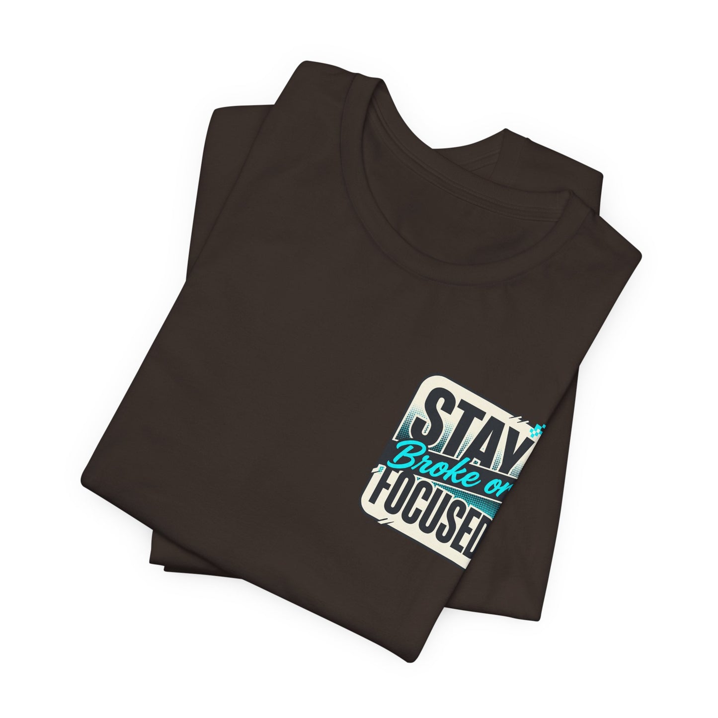 Stay Focused / Built Not Given Fitness T‑Shirt — “Stay Broke or Focused” Motivational Gym Tee