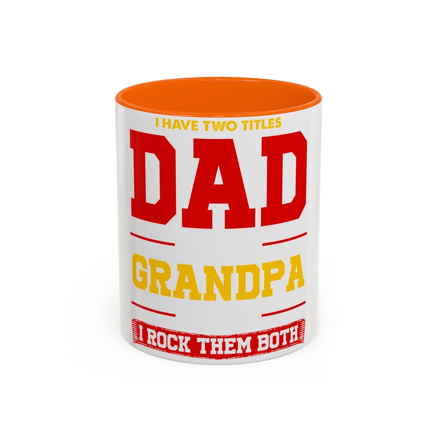 Dad Grandpa Coffee Mug — “I Have Two Titles: Dad Grandpa, I Rock Them Both” Accent Ceramic Gift