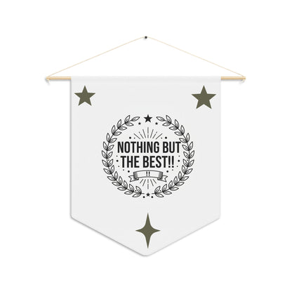 Nothing But The Best Pennant Banner — Decorative Award Wall Hanging