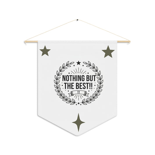 Nothing But The Best Pennant Banner — Decorative Award Wall Hanging