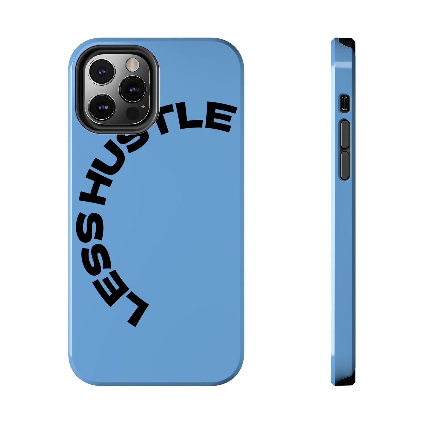 Tough Phone Case — "Less Hustle" Bold Arched Text Protective Cover