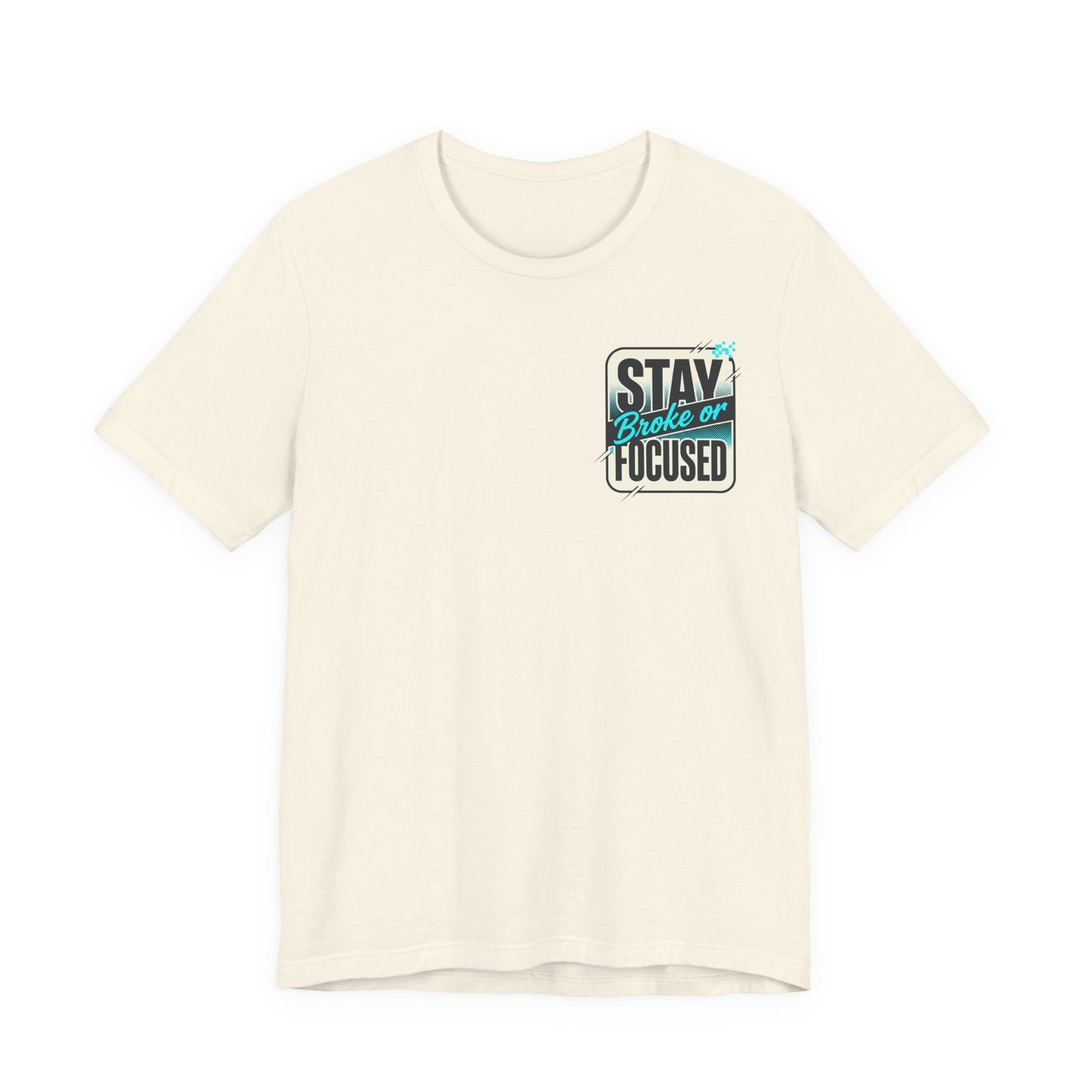 Stay Focused / Built Not Given Fitness T‑Shirt — “Stay Broke or Focused” Motivational Gym Tee