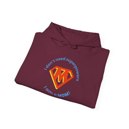 Mom Superhero Hoodie — “I don’t need superpowers, I am a MOM” Cat Heart Design