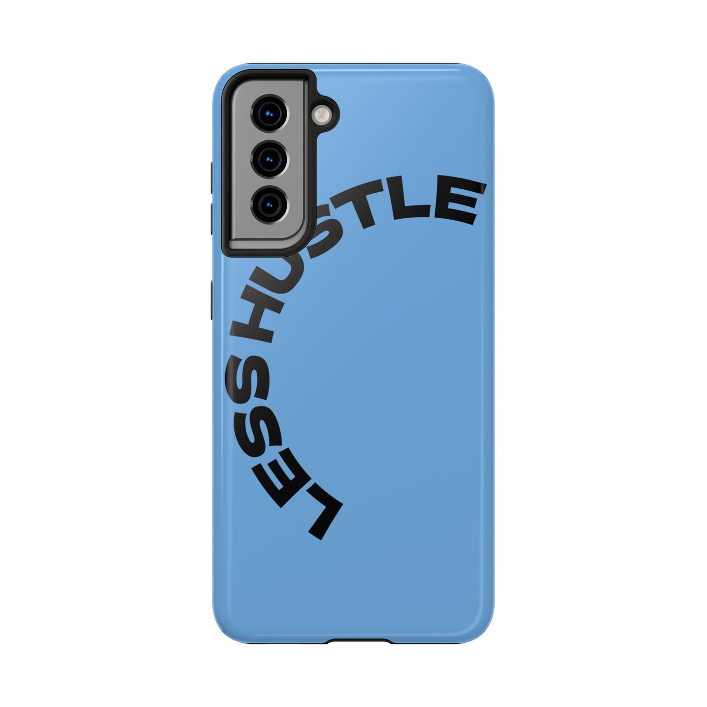 Tough Phone Case — "Less Hustle" Bold Arched Text Protective Cover