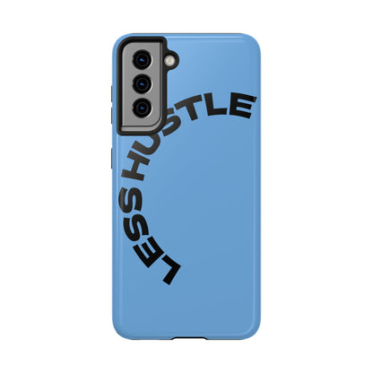 Tough Phone Case — "Less Hustle" Bold Arched Text Protective Cover