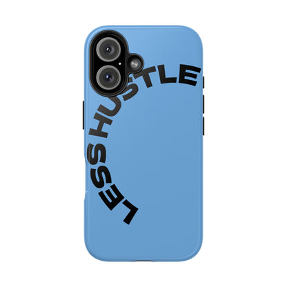 Tough Phone Case — "Less Hustle" Bold Arched Text Protective Cover