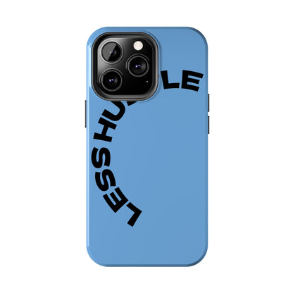 Tough Phone Case — "Less Hustle" Bold Arched Text Protective Cover