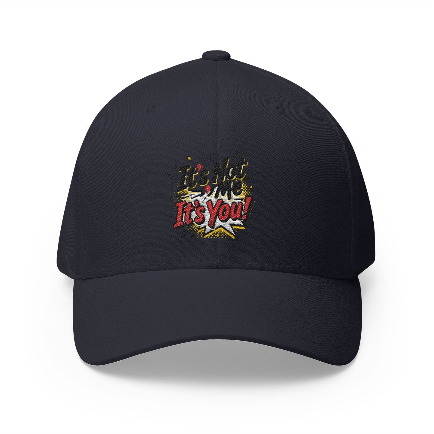 Embroidered 'It's Not Me, It's You!' Cap — Funny Statement Baseball Hat