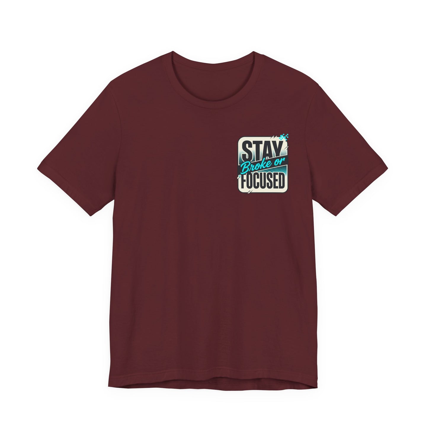 Stay Focused / Built Not Given Fitness T‑Shirt — “Stay Broke or Focused” Motivational Gym Tee
