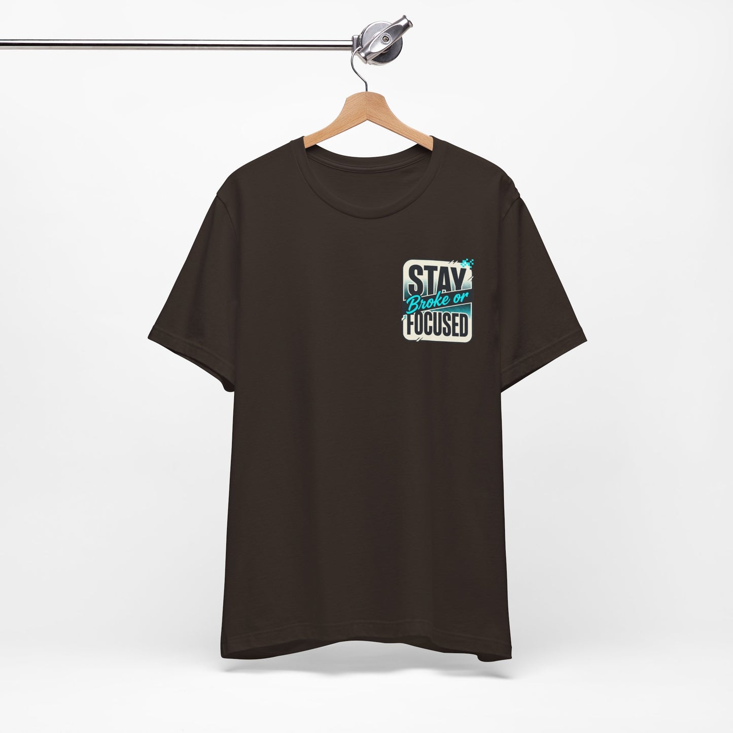 Stay Focused / Built Not Given Fitness T‑Shirt — “Stay Broke or Focused” Motivational Gym Tee