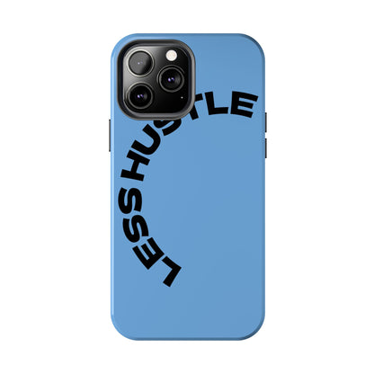 Tough Phone Case — "Less Hustle" Bold Arched Text Protective Cover