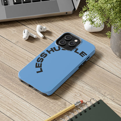 Tough Phone Case — "Less Hustle" Bold Arched Text Protective Cover