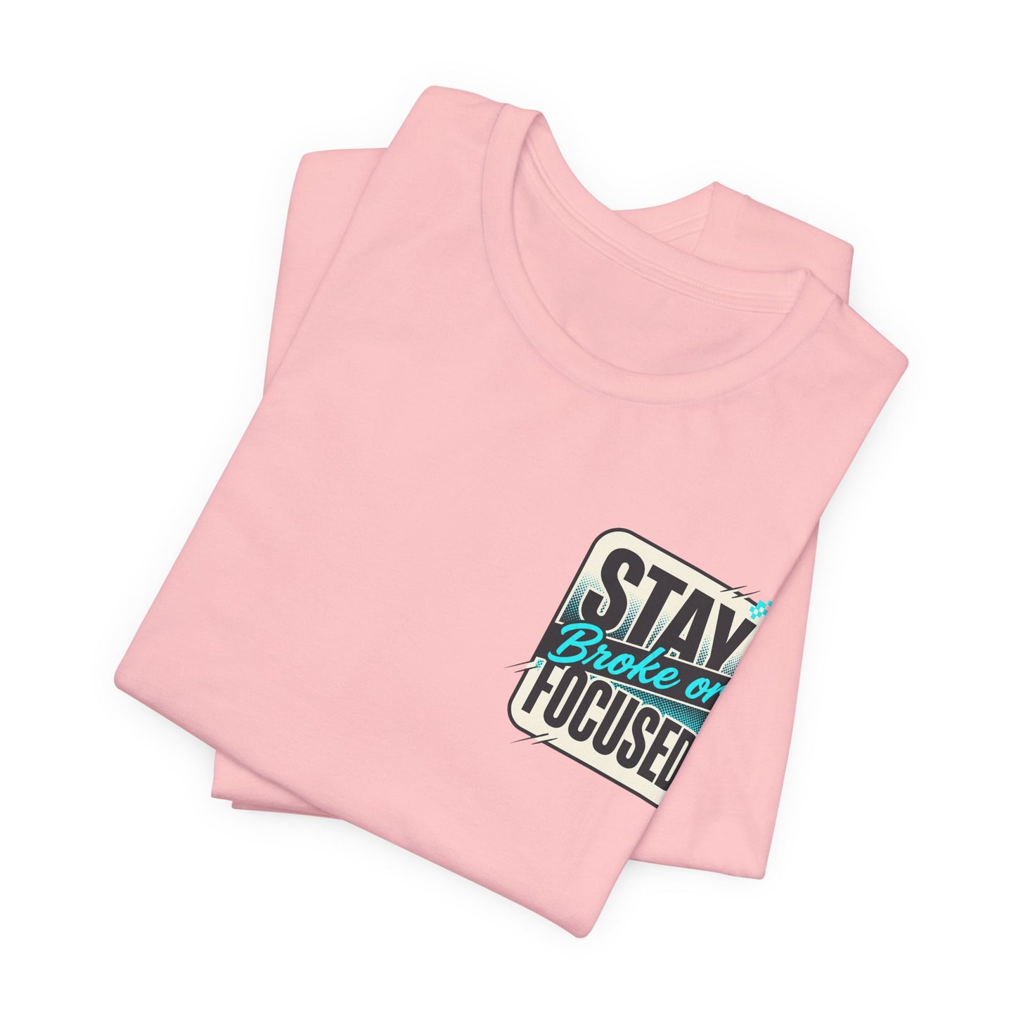 Stay Focused / Built Not Given Fitness T‑Shirt — “Stay Broke or Focused” Motivational Gym Tee