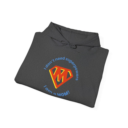 Mom Superhero Hoodie — “I don’t need superpowers, I am a MOM” Cat Heart Design