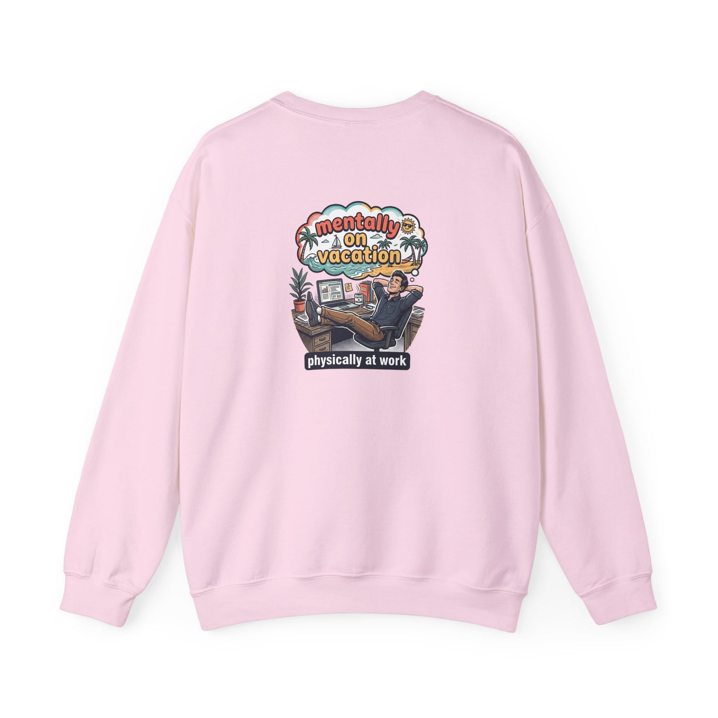 Crewneck Sweatshirt — "Mentally on Vacation, Physically at Work" Coffee Vibe