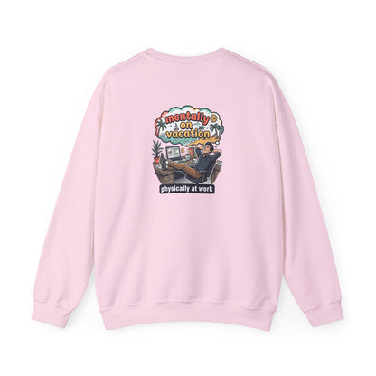 Crewneck Sweatshirt — "Mentally on Vacation, Physically at Work" Coffee Vibe